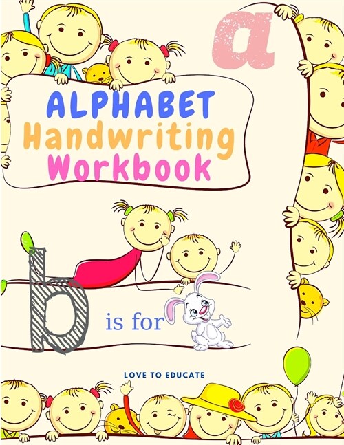 Alphabet Handwriting Workbook with Animals Named for Kindergarten and Kids Ages 3-5, Great Practice for Toddlers with Pen Control, Line Tracing, Lette (Paperback)