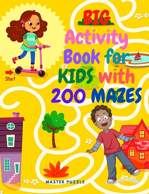 Big Activity Book for Kids with 200 Mazes - Fun and Challenging Maze Workbook for Children (Paperback)
