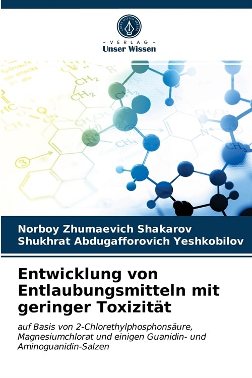 Entwicklung von Entlaubungsmitteln mit geringer Toxizit? (Paperback)