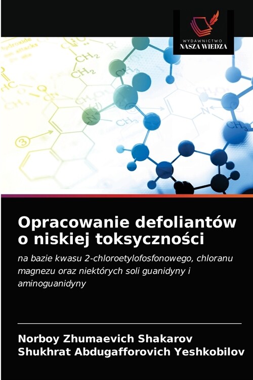 Opracowanie defoliant? o niskiej toksyczności (Paperback)