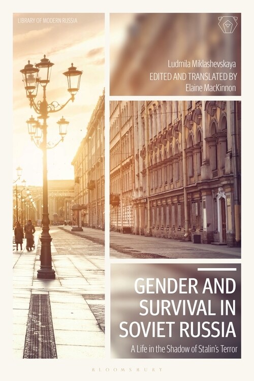 Gender and Survival in Soviet Russia : A Life in the Shadow of Stalin’s Terror (Paperback)
