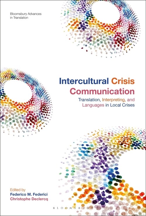 Intercultural Crisis Communication : Translation, Interpreting and Languages in Local Crises (Paperback)