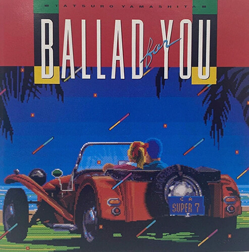 [수입] Tatsuro Yamashita - Ballad For You