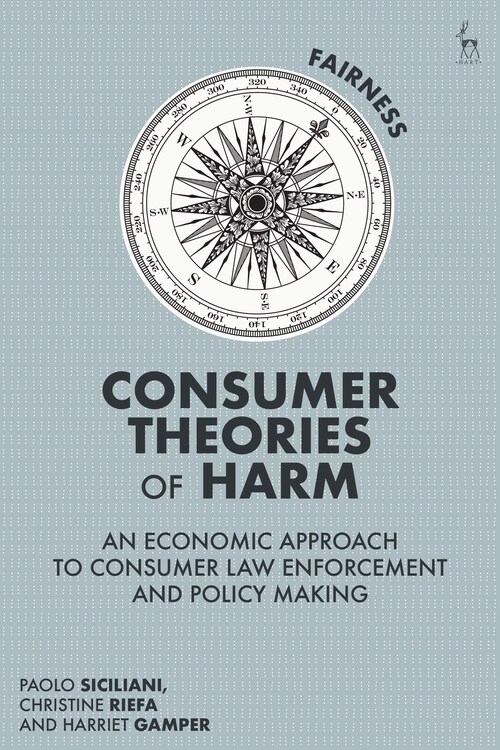 Consumer Theories of Harm : An Economic Approach to Consumer Law Enforcement and Policy Making (Paperback)