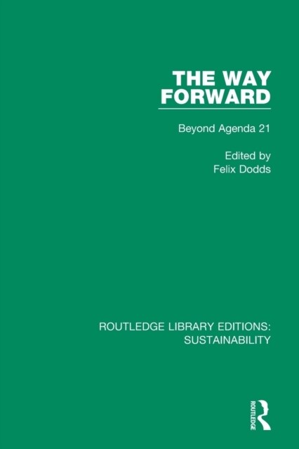 The Way Forward : Beyond Agenda 21 (Paperback)