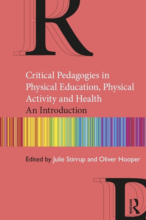 Critical Pedagogies in Physical Education, Physical Activity and Health (Paperback)