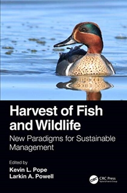 Harvest of Fish and Wildlife : New Paradigms for Sustainable Management (Hardcover)