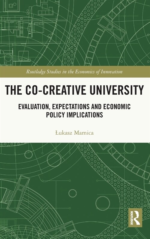 The Co-creative University : Evaluation, Expectations and Economic Policy Implications (Hardcover)