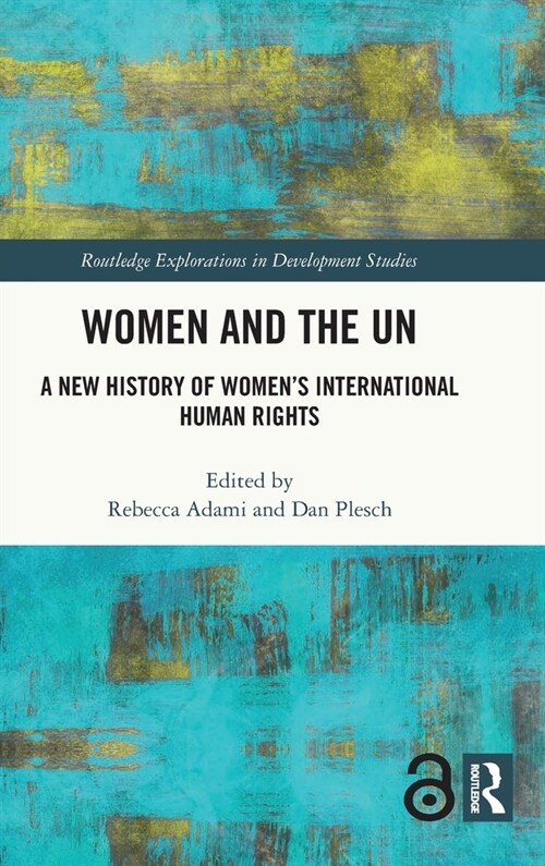Women and the UN : A New History of Womens International Human Rights (Hardcover)