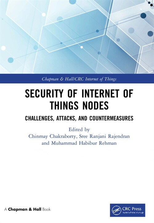 Security of Internet of Things Nodes : Challenges, Attacks, and Countermeasures (Hardcover)