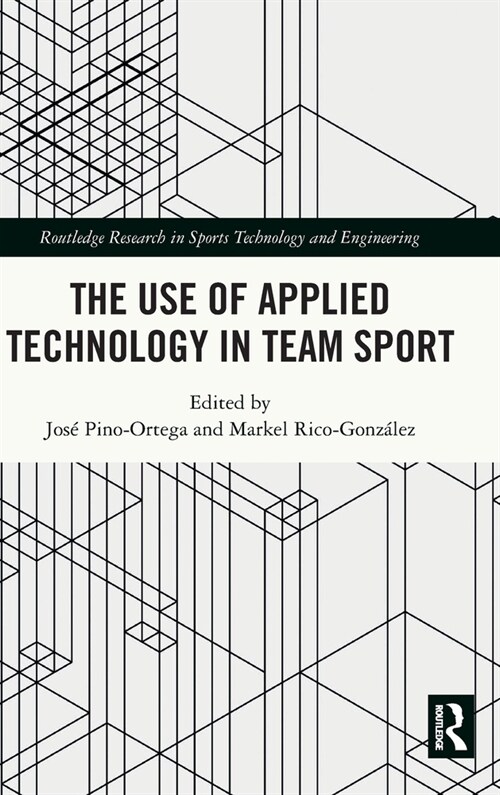 The Use of Applied Technology in Team Sport (Hardcover, 1)