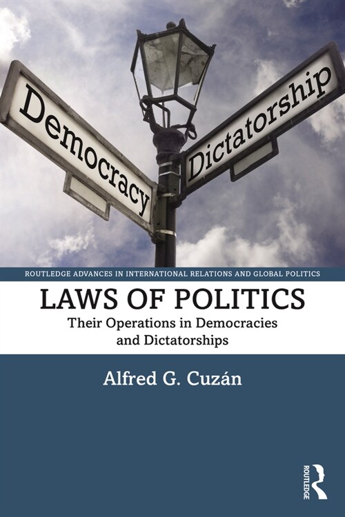 Laws of Politics : Their Operations in Democracies and Dictatorships (Paperback)