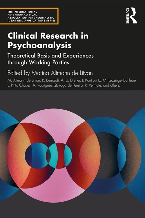 Clinical Research in Psychoanalysis : Theoretical Basis and Experiences through Working Parties (Paperback)