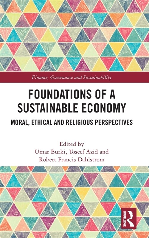 Foundations of a Sustainable Economy : Moral, Ethical and Religious Perspectives (Hardcover)