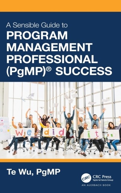 The Sensible Guide to Program Management Professional (PgMP)® Success (Hardcover)
