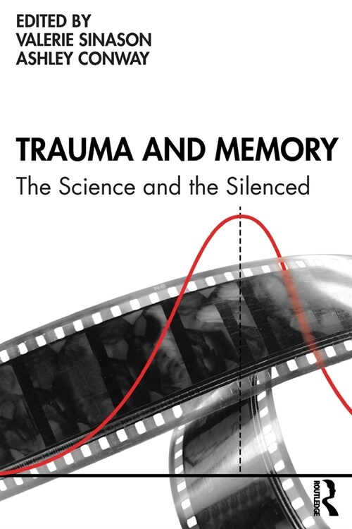 Trauma and Memory : The Science and the Silenced (Paperback)