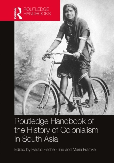 Routledge Handbook of the History of Colonialism in South Asia (Hardcover, 1)