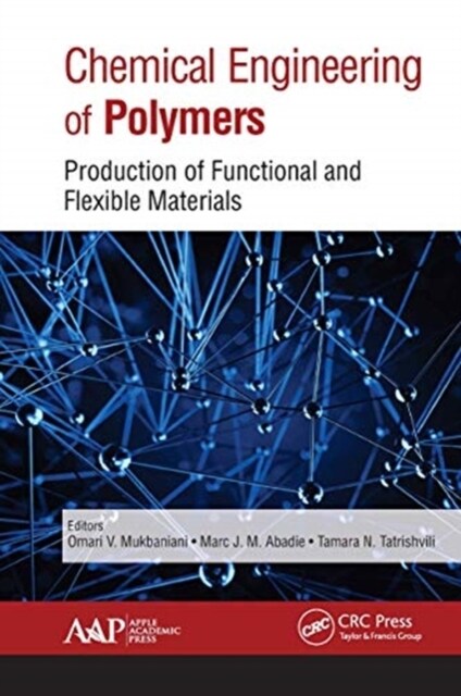 Chemical Engineering of Polymers: Production of Functional and Flexible Materials (Paperback)