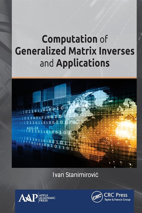 Computation of Generalized Matrix Inverses and Applications (Paperback, 1)