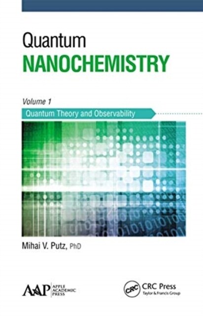 Quantum Nanochemistry, Volume One: Quantum Theory and Observability (Paperback)