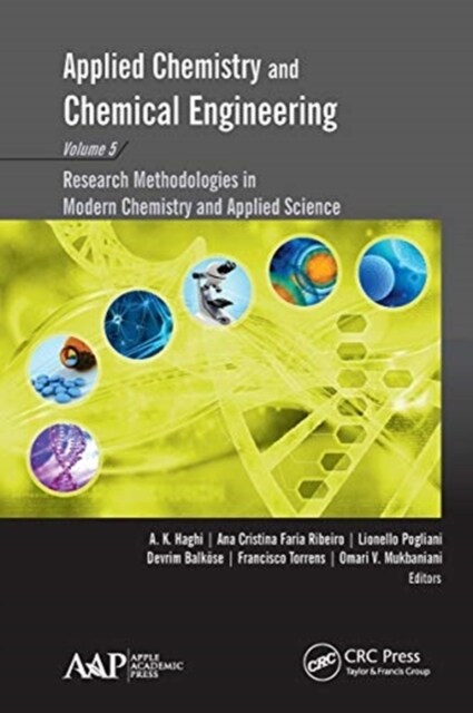 Applied Chemistry and Chemical Engineering, Volume 5: Research Methodologies in Modern Chemistry and Applied Science (Paperback)