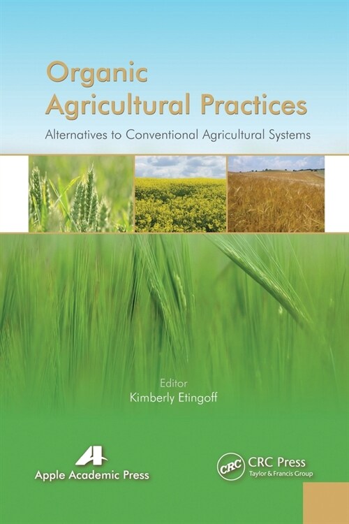 Organic Agricultural Practices: Alternatives to Conventional Agricultural Systems (Paperback)