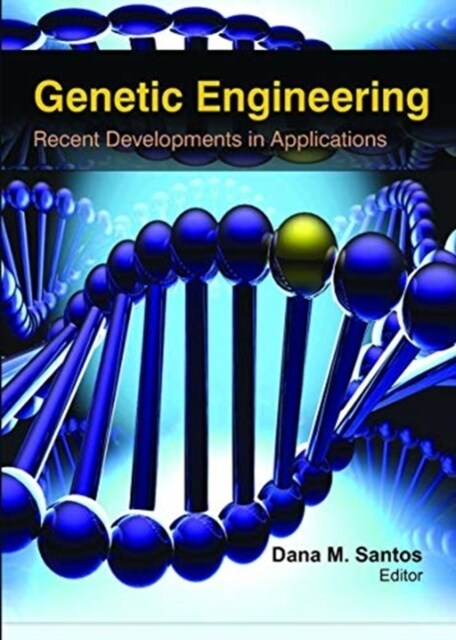 Genetic Engineering: Recent Developments in Applications (Paperback)