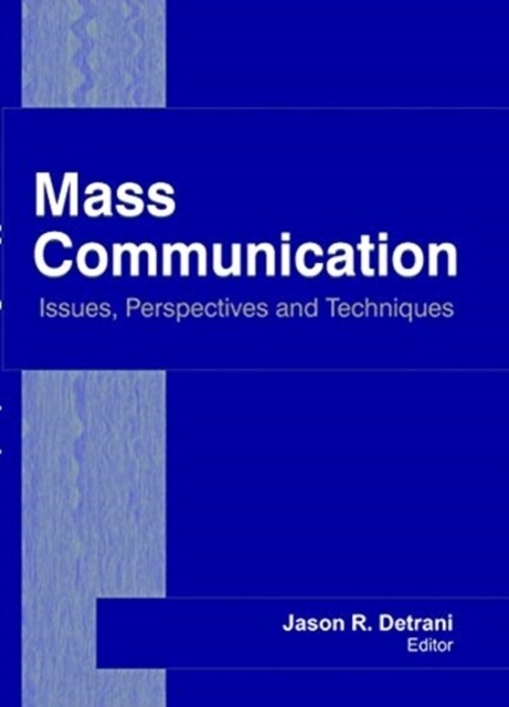 Mass Communication: Issues, Perspectives and Techniques (Paperback)