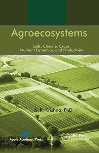 Agroecosystems: Soils, Climate, Crops, Nutrient Dynamics and Productivity (Paperback)