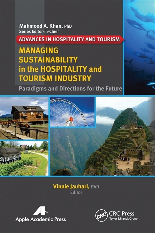 Managing Sustainability in the Hospitality and Tourism Industry: Paradigms and Directions for the Future (Paperback)