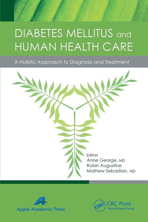 Diabetes Mellitus and Human Health Care: A Holistic Approach to Diagnosis and Treatment (Paperback)