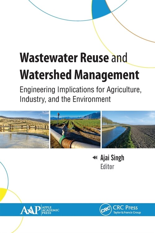 Wastewater Reuse and Watershed Management: Engineering Implications for Agriculture, Industry, and the Environment (Paperback)