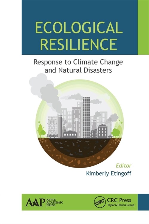 Ecological Resilience: Response to Climate Change and Natural Disasters (Paperback)