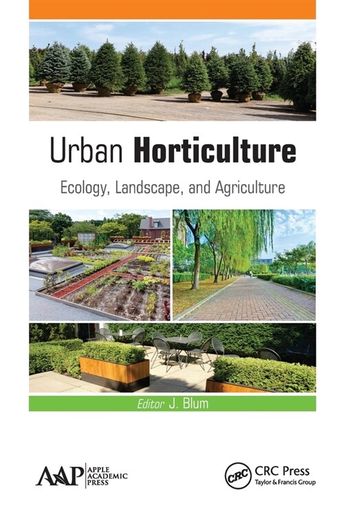 Urban Horticulture: Ecology, Landscape, and Agriculture (Paperback)