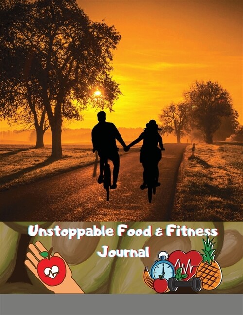 Unstoppable Food & Fitness Journal: Fun & Interactive Food & Fitness Planner for Weight Loss and Diet Plans With Daily Inspirations (Paperback)