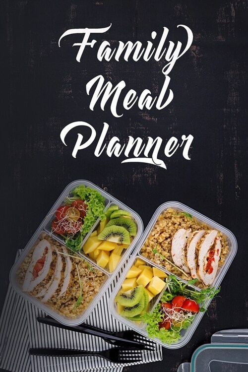 Family Meal Planner: Amazing Family Meal Planner For Adults of All Ages. Looking For Meal Recipe Planner Then Get This Favorite Family Cook (Paperback)