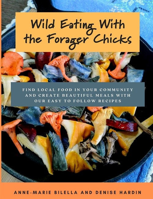 Wild Eating With The Forager Chicks (Paperback)