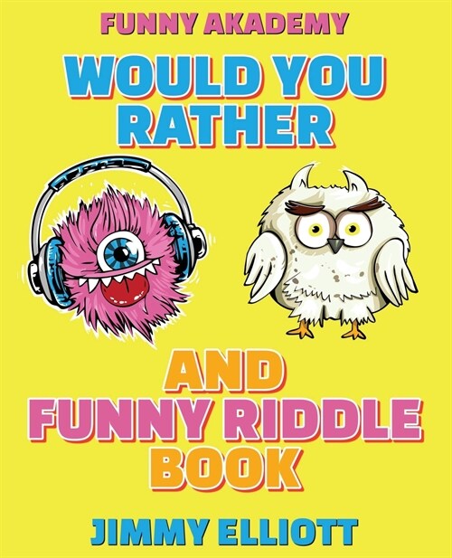 Would You Rather + Funny Riddle - A Hilarious, Interactive, Crazy, Silly Wacky Question Scenario Game Book - Family Gift Ideas For Kids, Teens And Adu (Paperback)