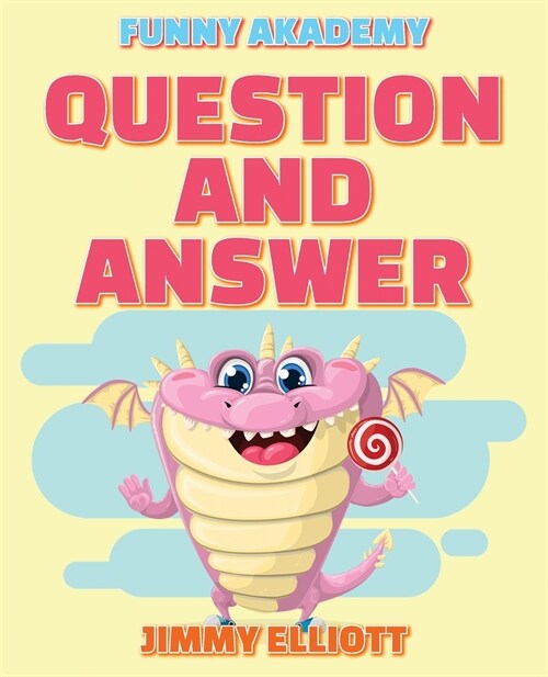 Question and Answer - 150 PAGES A Hilarious, Interactive, Crazy, Silly Wacky Question Scenario Game Book - Family Gift Ideas For Kids, Teens And Adult (Paperback)