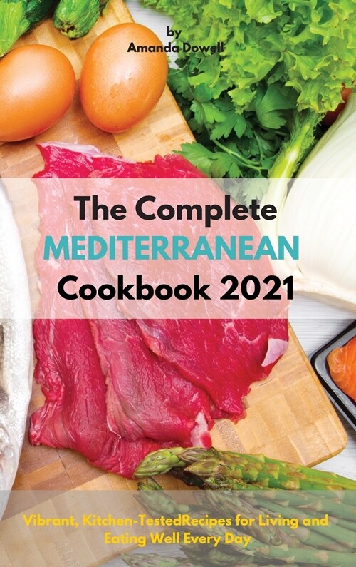 The Complete Mediterranean Cookbook 2021 (Hardcover)