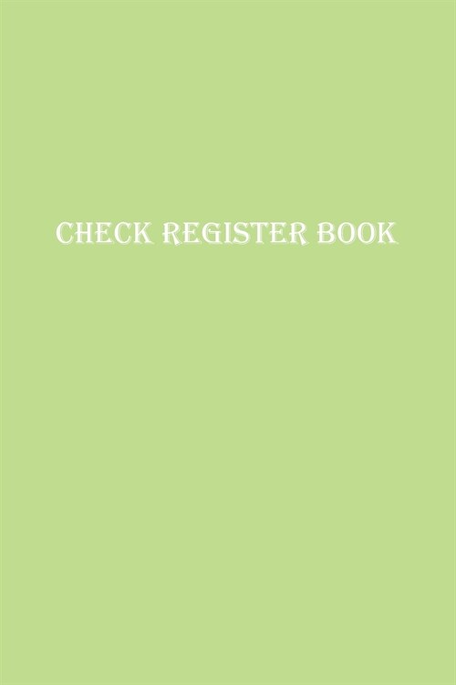 Check and Debit Card Register: Stylish Tomatillo Green Color Trend 2021 120 Pages Small Size 6 x 9 inches Checking Account Ledger Journal Beautiful G (Paperback)