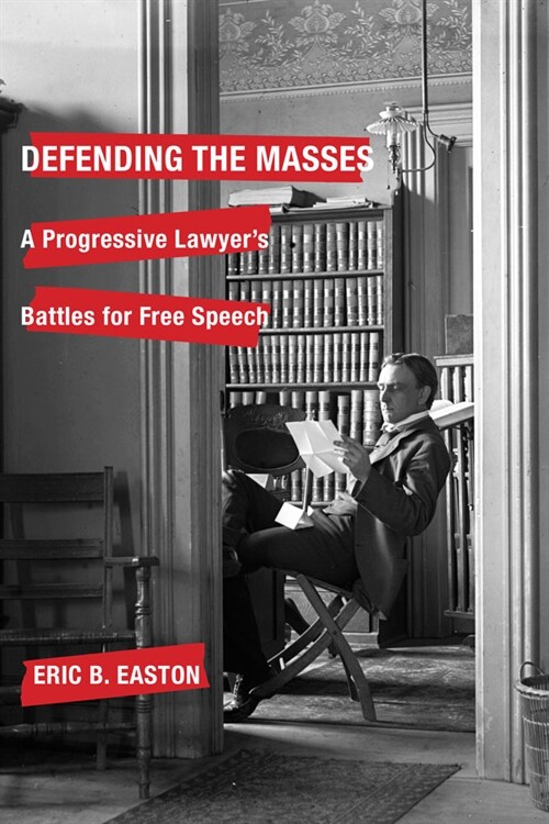 Defending the Masses: A Progressive Lawyers Battles for Free Speech (Paperback)