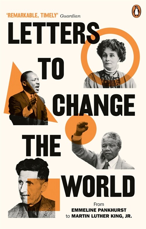 Letters to Change the World : From Emmeline Pankhurst to Martin Luther King, Jr. (Paperback)