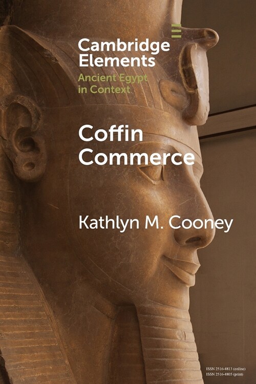 Coffin Commerce : How a Funerary Materiality Formed Ancient Egypt (Paperback)