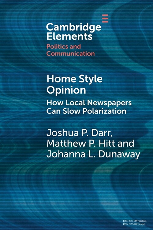 Home Style Opinion : How Local Newspapers Can Slow Polarization (Paperback)