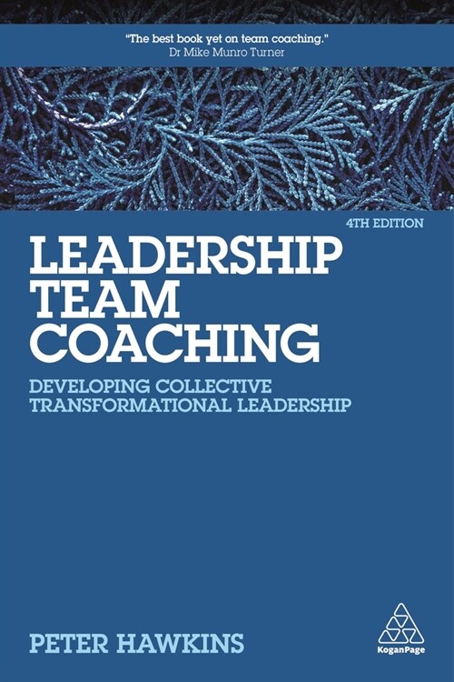 Leadership Team Coaching : Developing Collective Transformational Leadership (Paperback, 4 Revised edition)