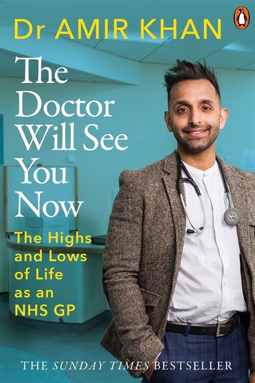 The Doctor Will See You Now : The highs and lows of my life as an NHS GP (Paperback)