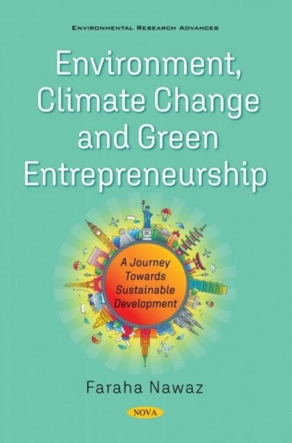 Environment, ClimateChange and Green Entrepreneurship : A Journey Towards Sustainable Development (Paperback)