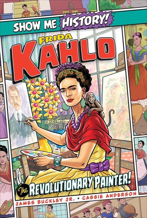 Frida Kahlo: The Revolutionary Painter! (Hardcover)