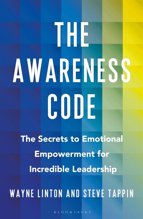 The Awareness Code : The Secrets to Emotional Empowerment for Incredible Leadership (Hardcover)